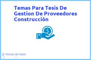 Tesis de Gestion De Proveedores Construcción: Ejemplos y temas TFG TFM
