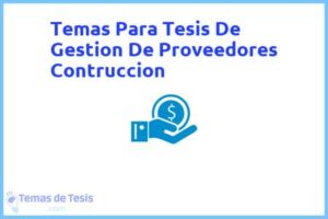 Tesis de Gestion De Proveedores Contruccion: Ejemplos y temas TFG TFM