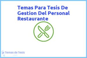 Tesis de Gestion Del Personal Restaurante: Ejemplos y temas TFG TFM