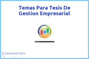 Tesis de Gestion Empresarial: Ejemplos y temas TFG TFM