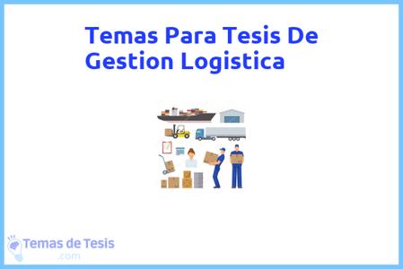temas de tesis de Gestion Logistica, ejemplos para tesis en Gestion Logistica, ideas para tesis en Gestion Logistica, modelos de trabajo final de grado TFG y trabajo final de master TFM para guiarse