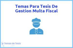 Tesis de Gestion Multa Fiscal: Ejemplos y temas TFG TFM