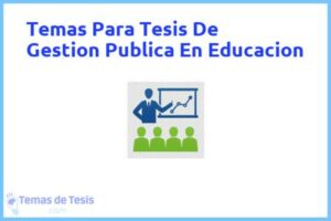 Tesis de Gestion Publica En Educacion: Ejemplos y temas TFG TFM