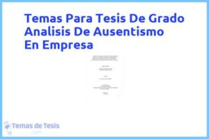 Tesis de Grado Analisis De Ausentismo En Empresa: Ejemplos y temas TFG TFM