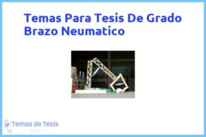 Tesis de Grado Brazo Neumatico: Ejemplos y temas TFG TFM
