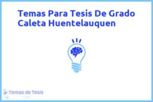 Tesis de Grado Caleta Huentelauquen: Ejemplos y temas TFG TFM