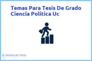 Tesis de Grado Ciencia Politica Uc: Ejemplos y temas TFG TFM