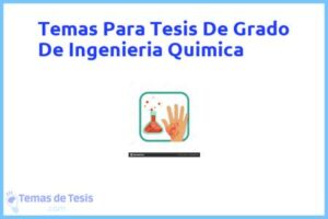 Tesis de Grado De Ingenieria Quimica: Ejemplos y temas TFG TFM