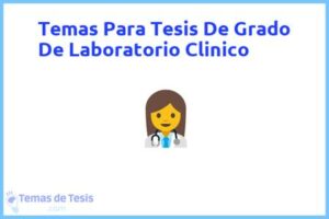 Tesis de Grado De Laboratorio Clinico: Ejemplos y temas TFG TFM