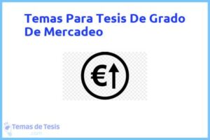Tesis de Grado De Mercadeo: Ejemplos y temas TFG TFM