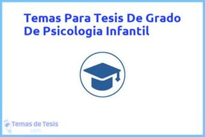 Tesis de Grado De Psicologia Infantil: Ejemplos y temas TFG TFM