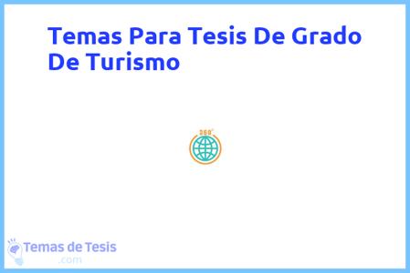 temas de tesis de Grado De Turismo, ejemplos para tesis en Grado De Turismo, ideas para tesis en Grado De Turismo, modelos de trabajo final de grado TFG y trabajo final de master TFM para guiarse