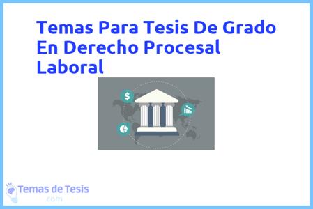 temas de tesis de Grado En Derecho Procesal Laboral, ejemplos para tesis en Grado En Derecho Procesal Laboral, ideas para tesis en Grado En Derecho Procesal Laboral, modelos de trabajo final de grado TFG y trabajo final de master TFM para guiarse