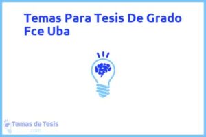 Tesis de Grado Fce Uba: Ejemplos y temas TFG TFM