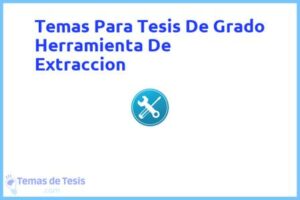 Tesis de Grado Herramienta De Extraccion: Ejemplos y temas TFG TFM