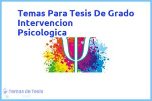 Tesis de Grado Intervencion Psicologica: Ejemplos y temas TFG TFM