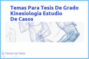 Tesis de Grado Kinesiologia Estudio De Casos: Ejemplos y temas TFG TFM