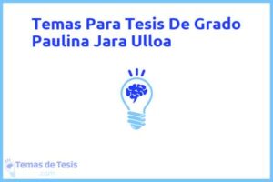 Tesis de Grado Paulina Jara Ulloa: Ejemplos y temas TFG TFM