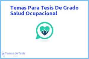 Tesis de Grado Salud Ocupacional: Ejemplos y temas TFG TFM