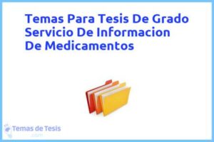 Tesis de Grado Servicio De Informacion De Medicamentos: Ejemplos y temas TFG TFM