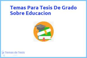 Tesis de Grado Sobre Educacion: Ejemplos y temas TFG TFM