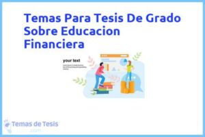 Tesis de Grado Sobre Educacion Financiera: Ejemplos y temas TFG TFM