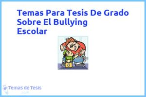 Tesis de Grado Sobre El Bullying Escolar: Ejemplos y temas TFG TFM