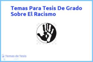 Tesis de Grado Sobre El Racismo: Ejemplos y temas TFG TFM