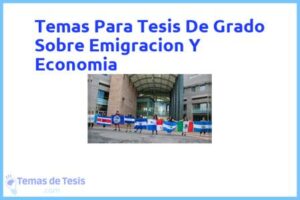 Tesis de Grado Sobre Emigracion Y Economia: Ejemplos y temas TFG TFM