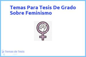 Tesis de Grado Sobre Feminismo: Ejemplos y temas TFG TFM
