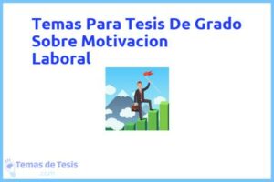 Tesis de Grado Sobre Motivacion Laboral: Ejemplos y temas TFG TFM