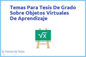 Tesis de Grado Sobre Objetos Virtuales De Aprendizaje: Ejemplos y temas TFG TFM