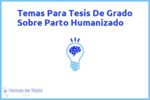 Tesis de Grado Sobre Parto Humanizado: Ejemplos y temas TFG TFM