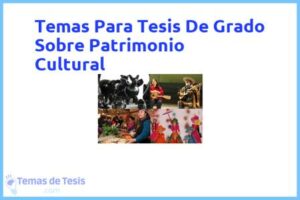 Tesis de Grado Sobre Patrimonio Cultural: Ejemplos y temas TFG TFM