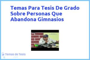 Tesis de Grado Sobre Personas Que Abandona Gimnasios: Ejemplos y temas TFG TFM