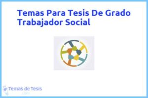 Tesis de Grado Trabajador Social: Ejemplos y temas TFG TFM