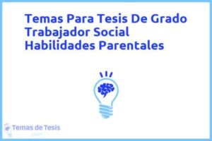 Tesis de Grado Trabajador Social Habilidades Parentales: Ejemplos y temas TFG TFM