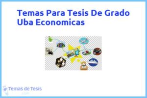 Tesis de Grado Uba Economicas: Ejemplos y temas TFG TFM