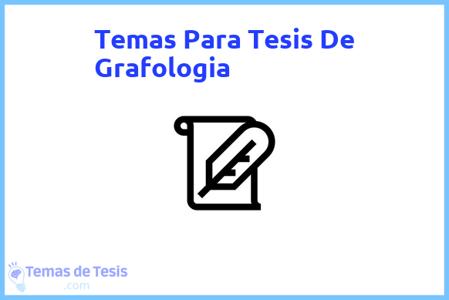 temas de tesis de Grafologia, ejemplos para tesis en Grafologia, ideas para tesis en Grafologia, modelos de trabajo final de grado TFG y trabajo final de master TFM para guiarse
