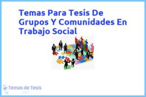 Tesis de Grupos Y Comunidades En Trabajo Social: Ejemplos y temas TFG TFM