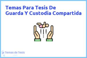 Tesis de Guarda Y Custodia Compartida: Ejemplos y temas TFG TFM