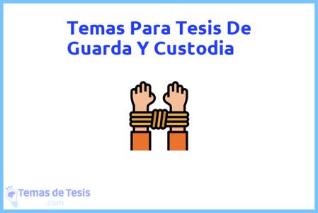 temas de tesis de Guarda Y Custodia, ejemplos para tesis en Guarda Y Custodia, ideas para tesis en Guarda Y Custodia, modelos de trabajo final de grado TFG y trabajo final de master TFM para guiarse