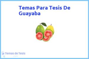 Tesis de Guayaba: Ejemplos y temas TFG TFM