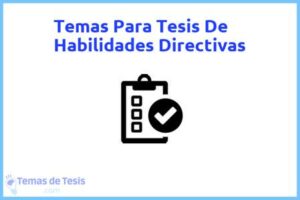 Tesis de Habilidades Directivas: Ejemplos y temas TFG TFM