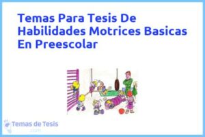 Tesis de Habilidades Motrices Basicas En Preescolar: Ejemplos y temas TFG TFM