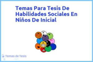 Tesis de Habilidades Sociales En Niños De Inicial: Ejemplos y temas TFG TFM