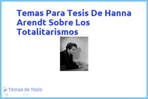 Tesis de Hanna Arendt Sobre Los Totalitarismos: Ejemplos y temas TFG TFM