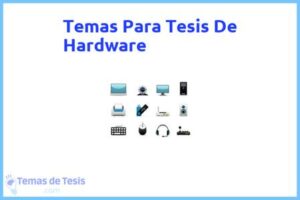 Tesis de Hardware: Ejemplos y temas TFG TFM