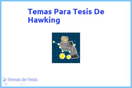 temas de tesis de Hawking, ejemplos para tesis en Hawking, ideas para tesis en Hawking, modelos de trabajo final de grado TFG y trabajo final de master TFM para guiarse