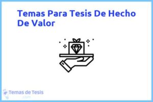 Tesis de Hecho De Valor: Ejemplos y temas TFG TFM